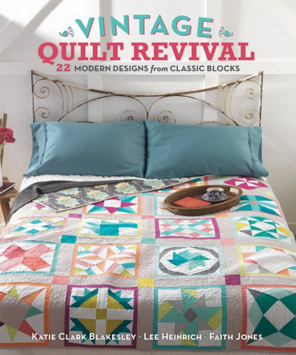 Vintage Quilt Revival: 22 Modern Designs From Classic Blocks (Signed by the Author!) - Freshly Pieced Quilt Patterns - 1